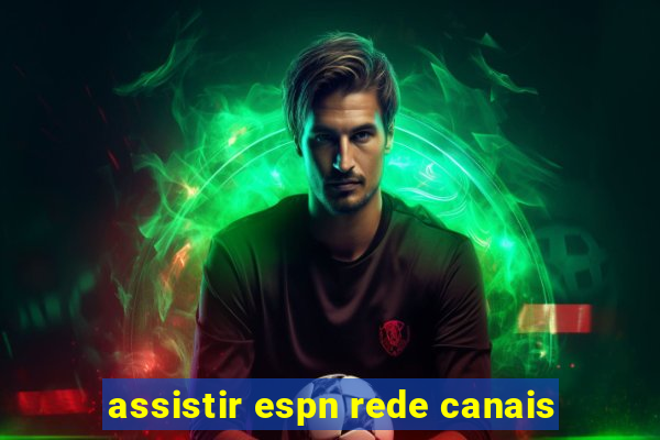 assistir espn rede canais